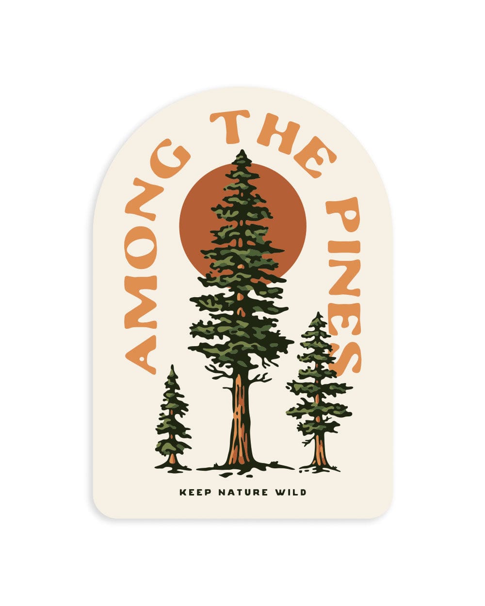 Keep Nature Wild Sticker Among the Pines | Sticker